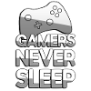 GAMERS NEVER SLEEP + Controller - Gaming