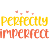 PERFECTLY IMPERFECT