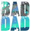 bad dad,dad,graffiti,schwarz,typo,schrift,bunt