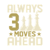 Always 3 Moves Ahead Chess Player Chess Board