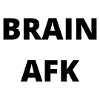 "BRAIN AFK" - unresponsive