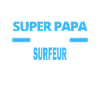 SUPER PAPA Fantastique SURFEUR