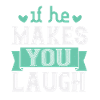If he makes you laugh