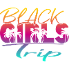 Black Girls Trip