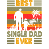 Best Single Father Ever Dad
