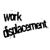 Work displacement