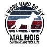 Work Hard - Retro Malinois