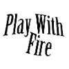 Play with fire