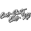 One shot one kill
