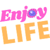 ENJOY LIFE