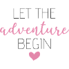 Let the Adventure begin Rosa