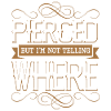 Pierced But Not Telling Where