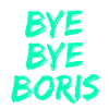 BYE BYE BORIS