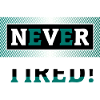 Never tired