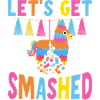Let's Get Smashed Pinata
