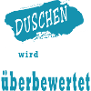 Duschen wird überbewertet