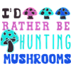 Hunting Mushrooms Nature Vegetables Quote