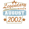 legendary since August 2002 Birthday