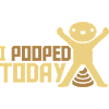 I pooped today quote