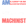Machinist of choice Mechanic Gift