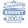 legendary since August 2002 Birthday