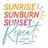 Sunrise Sunburn Sunset Repeat