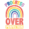 Progress Over Perfection Inspire Encouragement