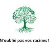 n'oublié pas vos racines !