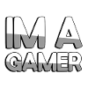 IM A GAMER - Gaming