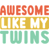 Fantastic like my twins