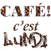 CAFE! C' EST LUNDI