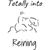 Totally into Reining