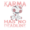 Karma has no deadline