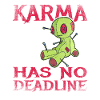 Karma has no deadline