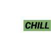 Just Chill!