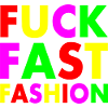 Fuck fast fashion