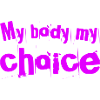 My Body My Choice