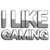 I LIKE GAMING - Gaming