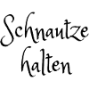 Schnautze halten