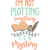 Not Plotting It's A Mystery Funny Book Author