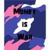 Money is War