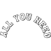 All you need