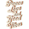 Peace Love And Good Vibes