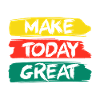 Make Today Great