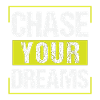 Chase Your Dreams