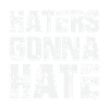 Haters Gonna Hate