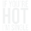 If Your Hot Im Single