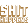 Shit happens Quote Motto