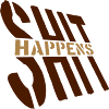 Saying Shit happens Humor