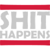 Shit happens fun saying